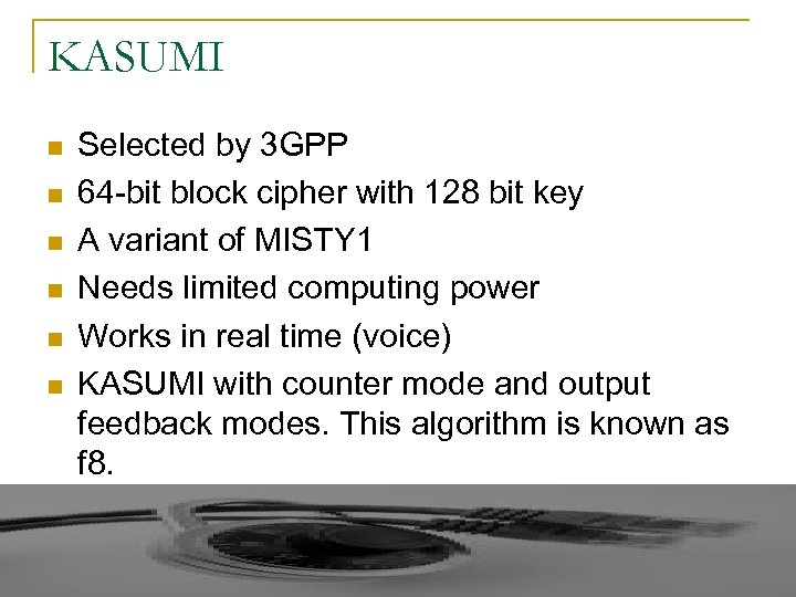 KASUMI n n n Selected by 3 GPP 64 -bit block cipher with 128
