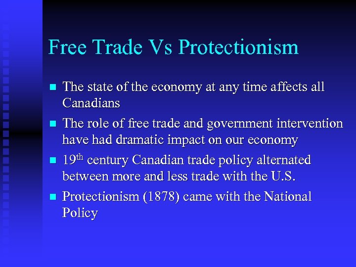 Free Trade Vs Protectionism n n The state of the economy at any time