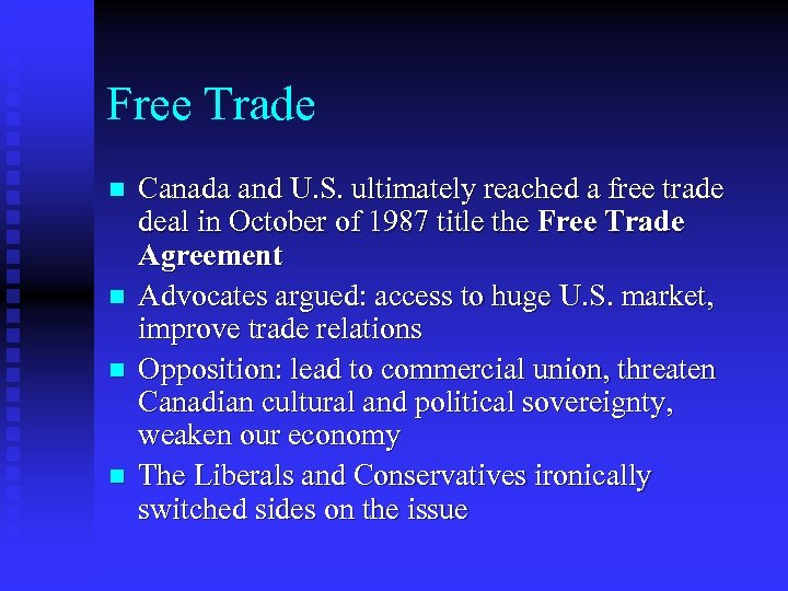 Free Trade n n Canada and U. S. ultimately reached a free trade deal
