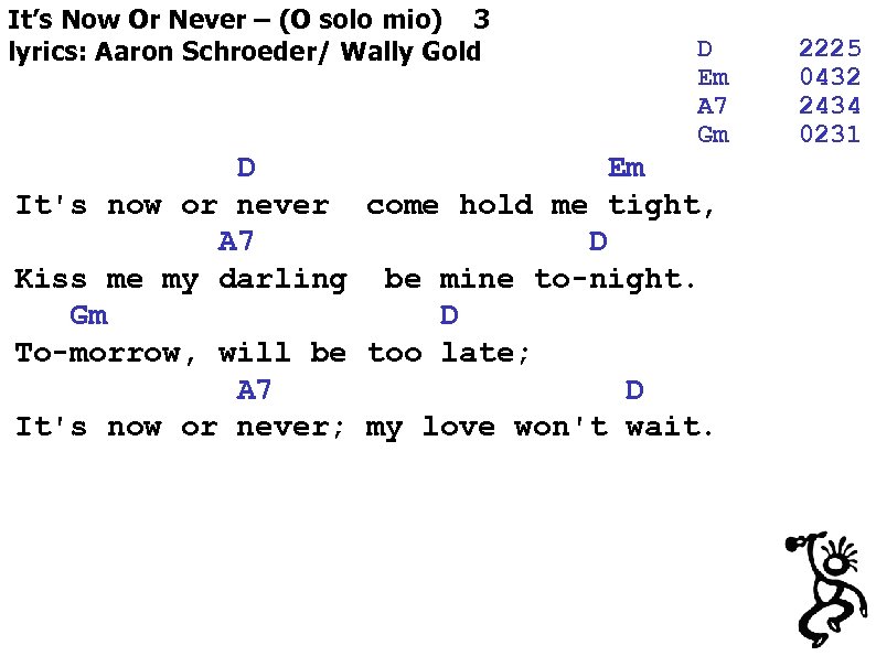 It’s Now Or Never – (O solo mio) 3 lyrics: Aaron Schroeder/ Wally Gold