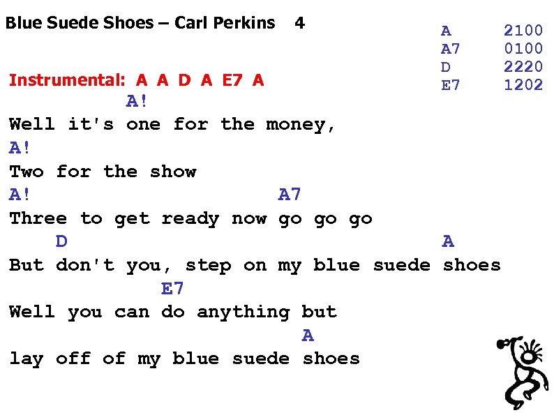 Blue Suede Shoes – Carl Perkins Instrumental: A A D A E 7 A