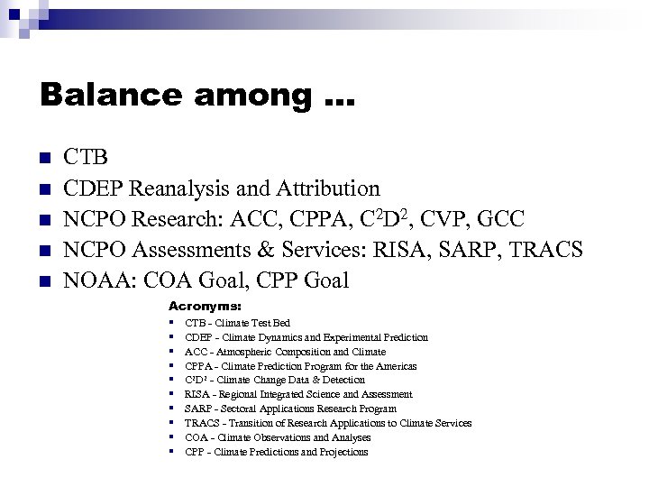 Balance among … n n n CTB CDEP Reanalysis and Attribution NCPO Research: ACC,