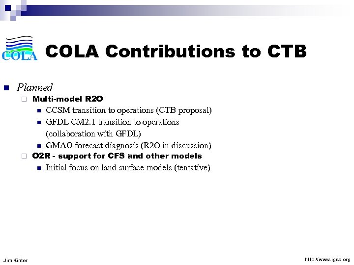 COLA Contributions to CTB n Planned ¨ Multi-model R 2 O n n n