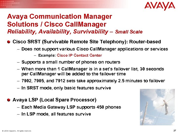 Avaya Communication Manager Solutions / Cisco Call. Manager Reliability, Availability, Survivability – Small Scale