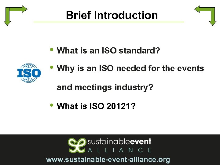 Brief Introduction • What is an ISO standard? • Why is an ISO needed
