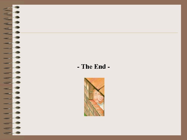 - The End - 