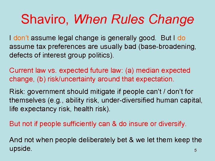 Shaviro, When Rules Change I don’t assume legal change is generally good. But I