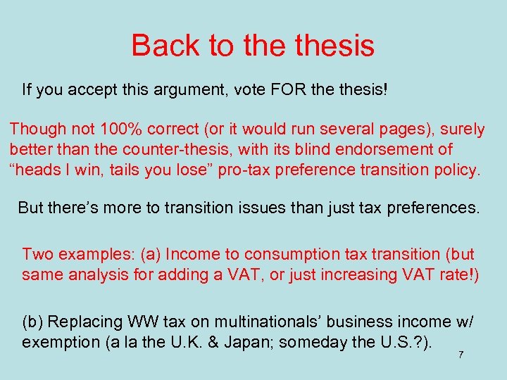 Back to thesis If you accept this argument, vote FOR thesis! Though not 100%