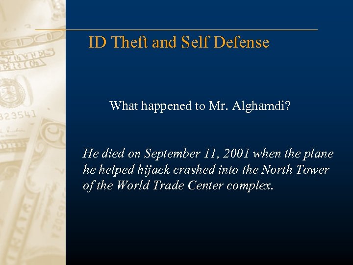 ID Theft and Self Defense What happened to Mr. Alghamdi? He died on September