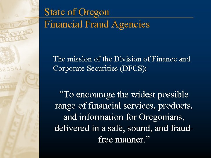 State of Oregon Financial Fraud Agencies The mission of the Division of Finance and