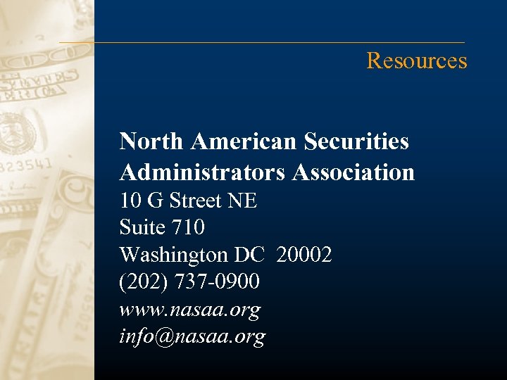 Resources North American Securities Administrators Association 10 G Street NE Suite 710 Washington DC