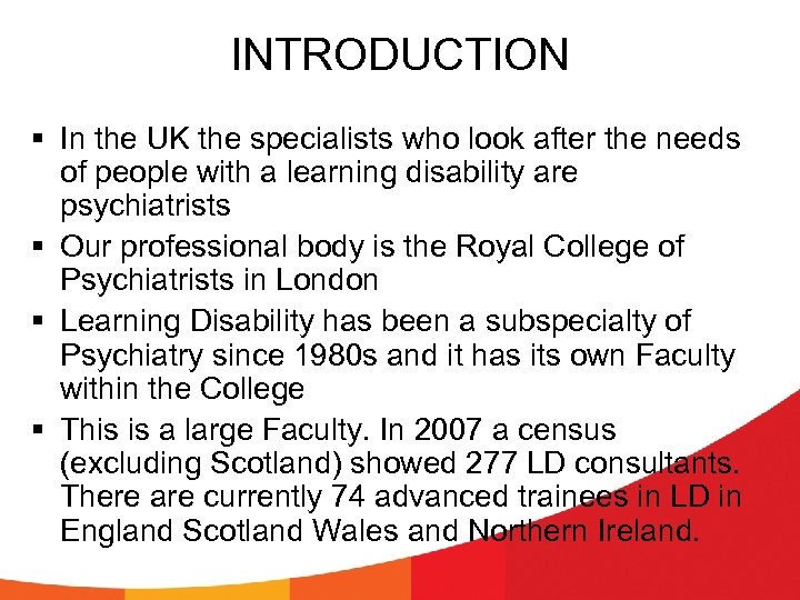 INTRODUCTION § In the UK the specialists who look after the needs of people