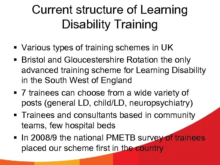 Current structure of Learning Disability Training § Various types of training schemes in UK