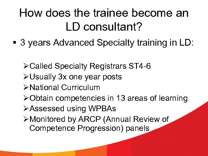 How does the trainee become an LD consultant? § 3 years Advanced Specialty training