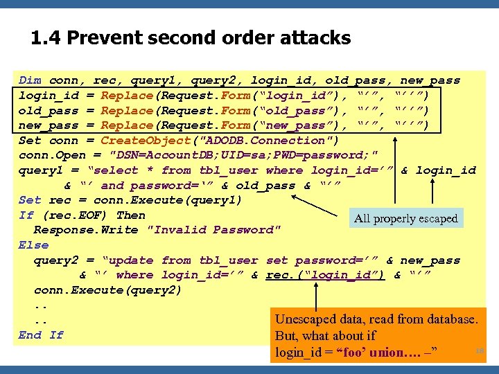 1. 4 Prevent second order attacks Dim conn, rec, query 1, query 2, login_id,