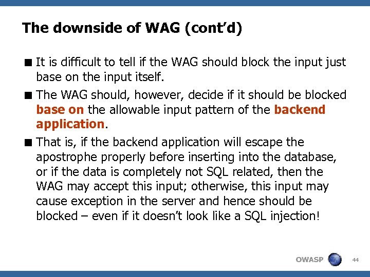 The downside of WAG (cont’d) < It is difficult to tell if the WAG