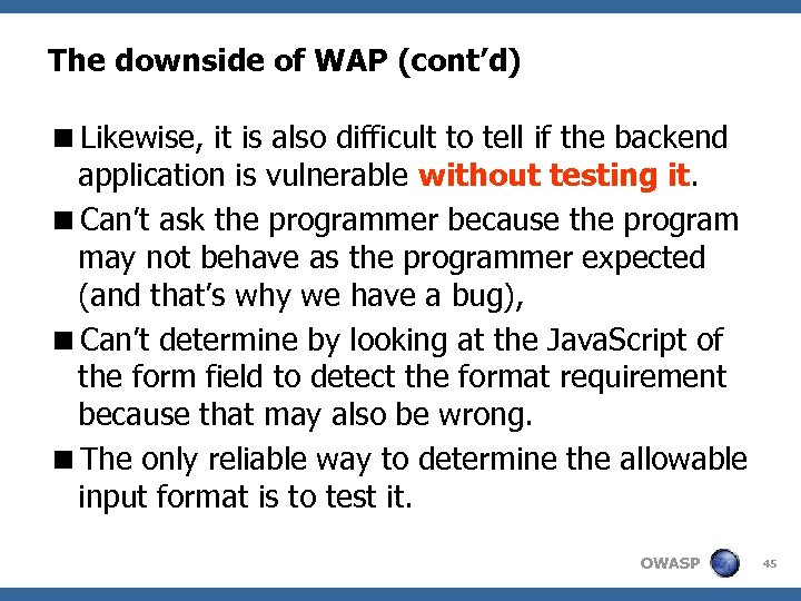 The downside of WAP (cont’d) <Likewise, it is also difficult to tell if the