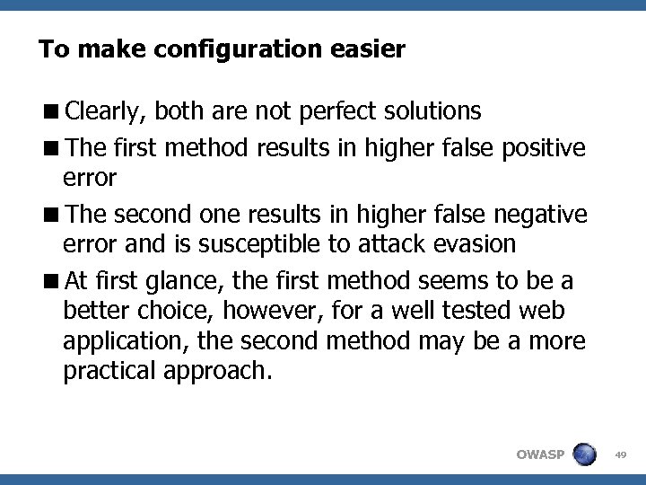 To make configuration easier <Clearly, both are not perfect solutions <The first method results