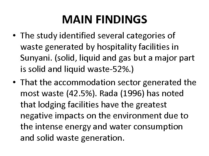 MAIN FINDINGS • The study identified several categories of waste generated by hospitality facilities