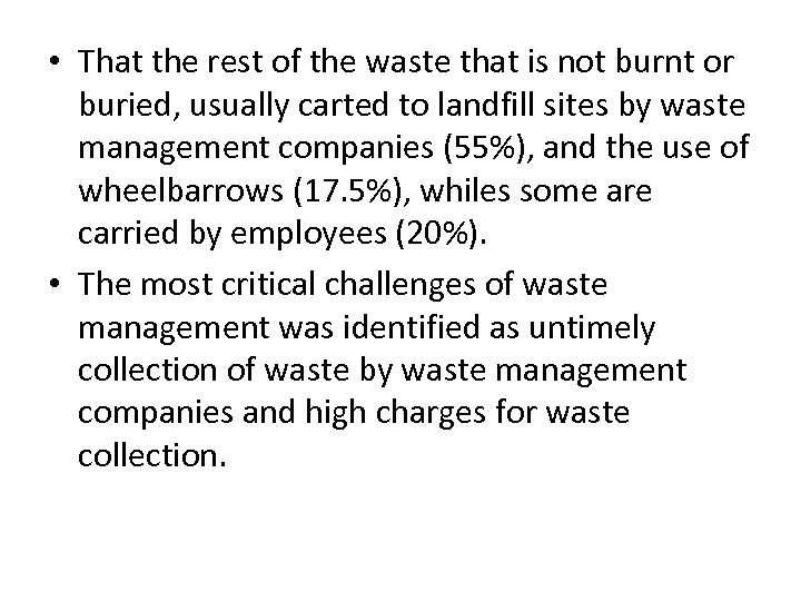  • That the rest of the waste that is not burnt or buried,