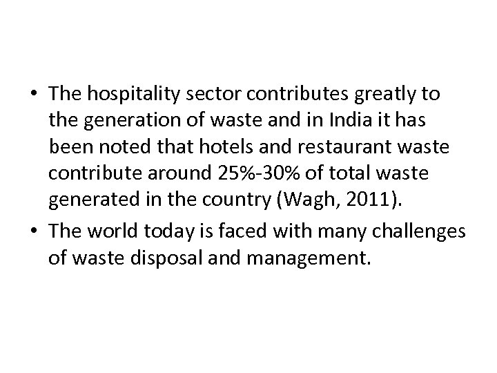  • The hospitality sector contributes greatly to the generation of waste and in