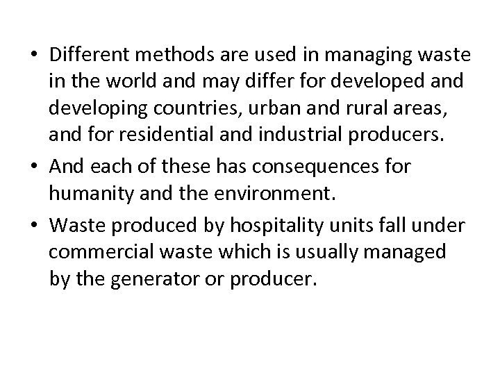  • Different methods are used in managing waste in the world and may