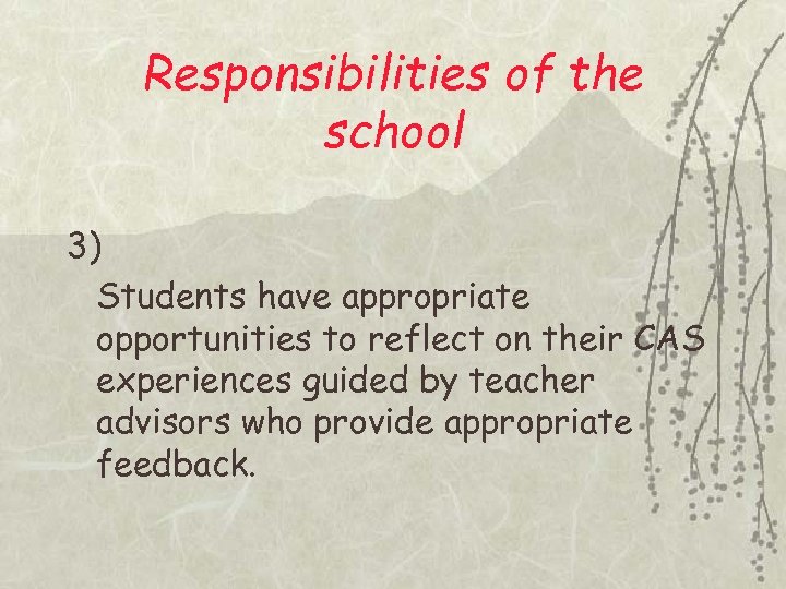 Responsibilities of the school 3) Students have appropriate opportunities to reflect on their CAS