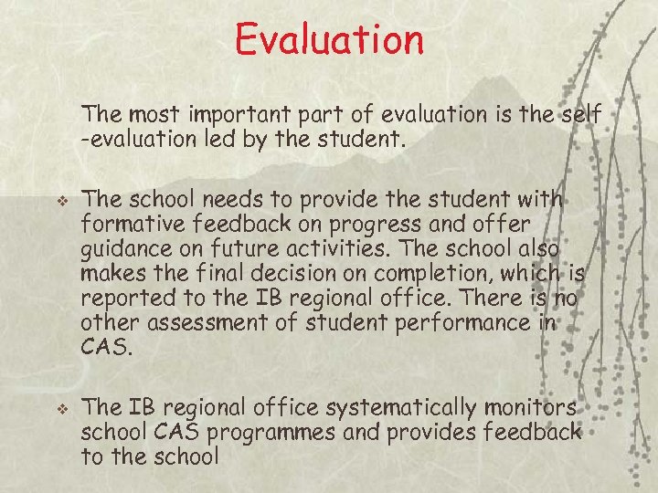 Evaluation The most important part of evaluation is the self -evaluation led by the