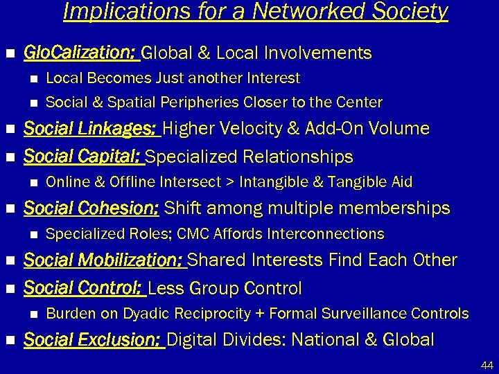 Implications for a Networked Society n Glo. Calization: Global & Local Involvements n n