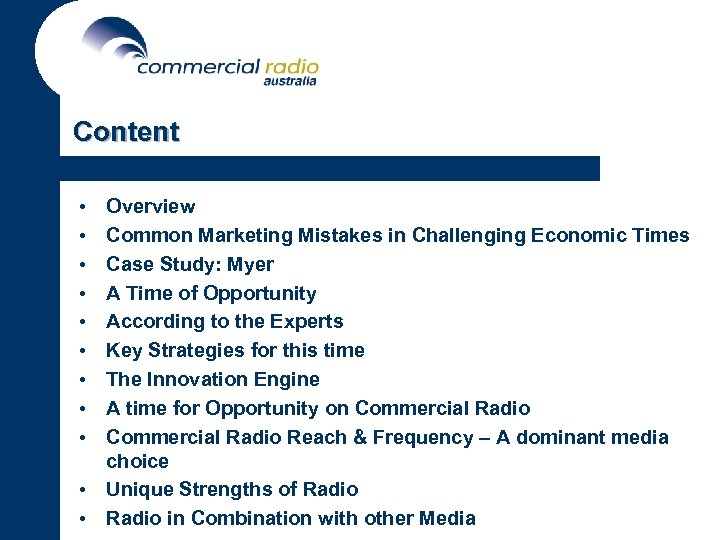 Content • • • Overview Common Marketing Mistakes in Challenging Economic Times Case Study: