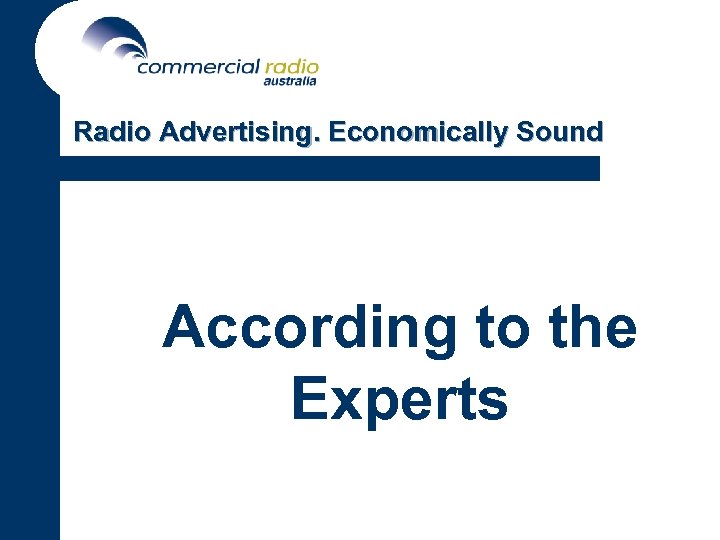 Radio Advertising. Economically Sound According to the Experts 