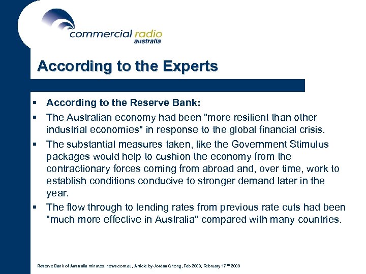 According to the Experts § According to the Reserve Bank: § The Australian economy