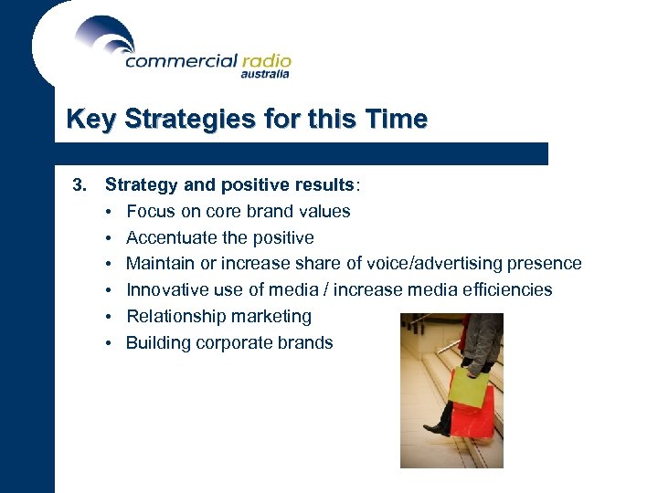 Key Strategies for this Time 3. Strategy and positive results: • Focus on core