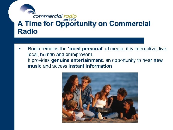 A Time for Opportunity on Commercial Radio • Radio remains the ‘most personal’ of