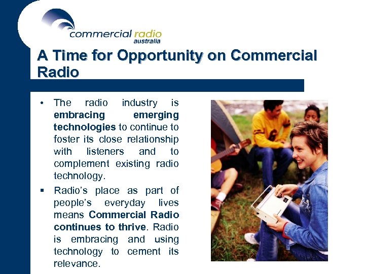 A Time for Opportunity on Commercial Radio The radio industry is embracing emerging technologies
