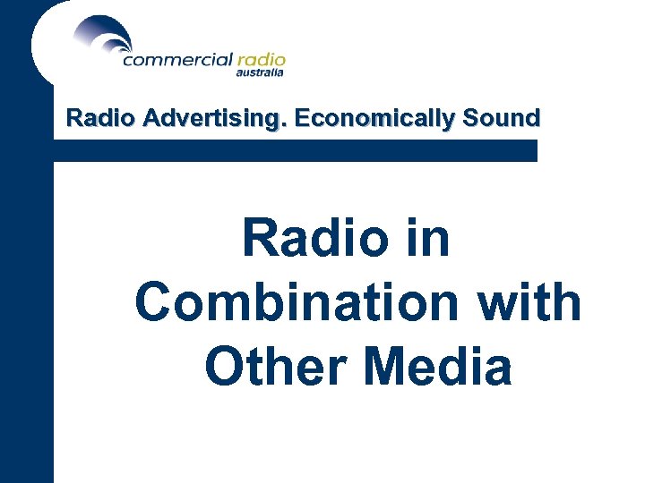 Radio Advertising. Economically Sound Radio in Combination with Other Media 