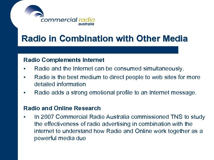 Radio in Combination with Other Media Radio Complements Internet • Radio and the Internet