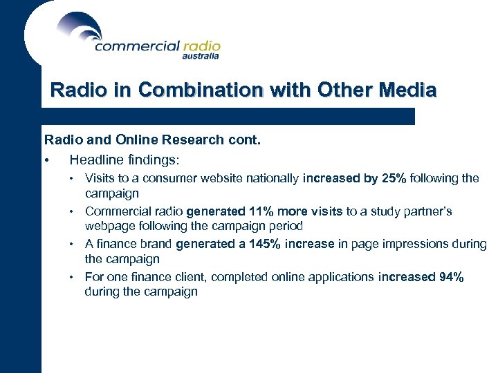Radio in Combination with Other Media Radio and Online Research cont. • Headline findings: