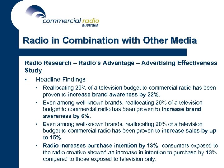 Radio in Combination with Other Media Radio Research – Radio’s Advantage – Advertising Effectiveness