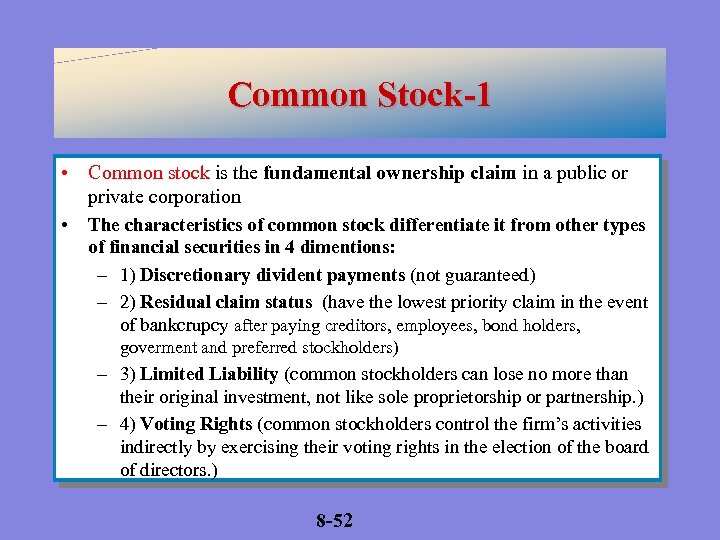 Common Stock-1 • Common stock is the fundamental ownership claim in a public or