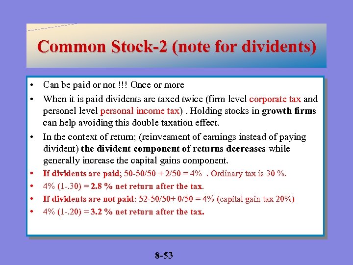 Common Stock-2 (note for dividents) • Can be paid or not !!! Once or