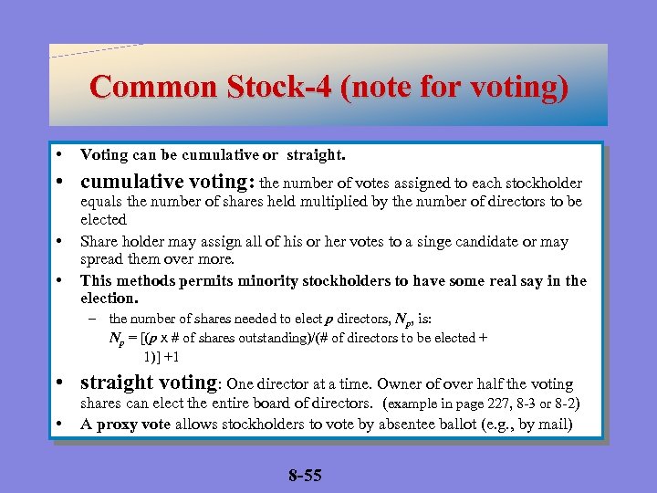 Common Stock-4 (note for voting) • Voting can be cumulative or straight. • cumulative