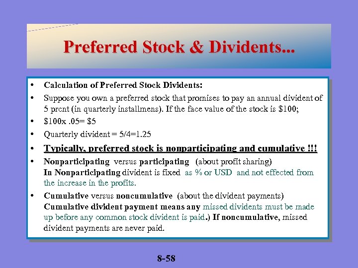 Preferred Stock & Dividents. . . • • Calculation of Preferred Stock Dividents: Suppose