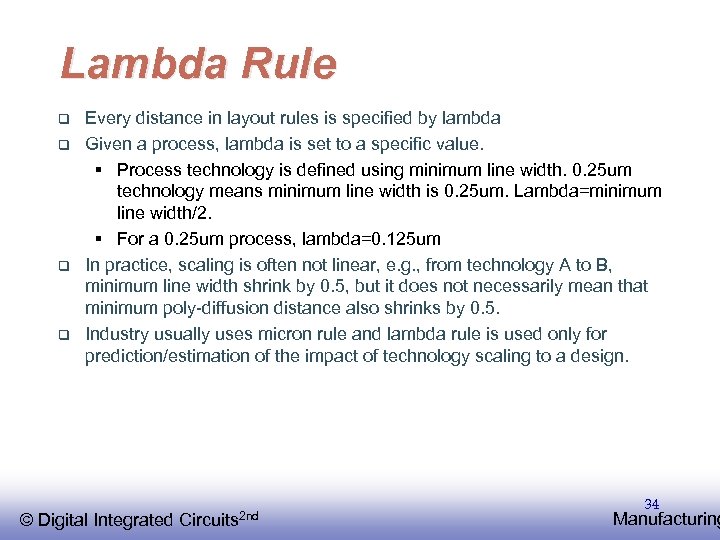Lambda Rule q q Every distance in layout rules is specified by lambda Given