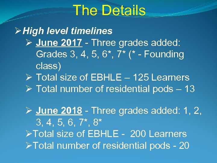 The Details Ø High level timelines Ø June 2017 - Three grades added: Grades