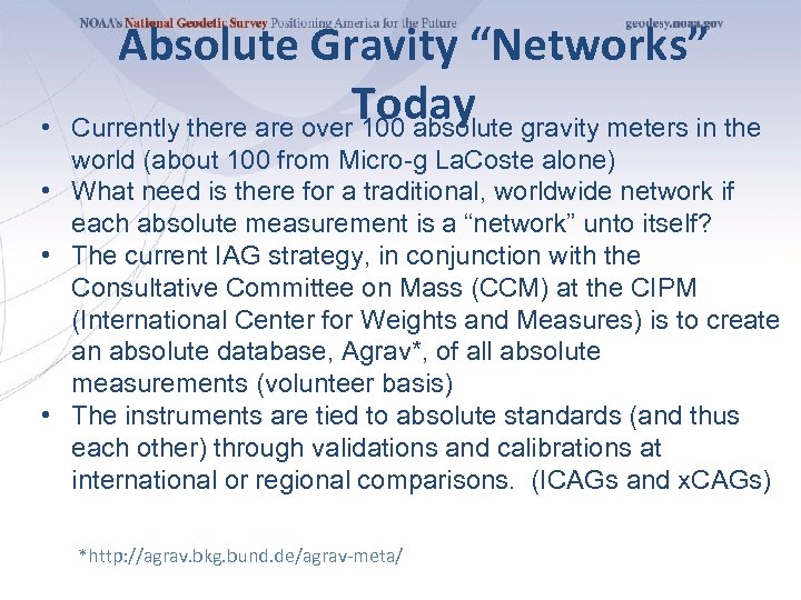  • Absolute Gravity “Networks” Today gravity meters in the Currently there are over