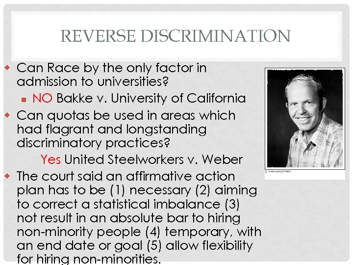 REVERSE DISCRIMINATION w Can Race by the only factor in admission to universities? n