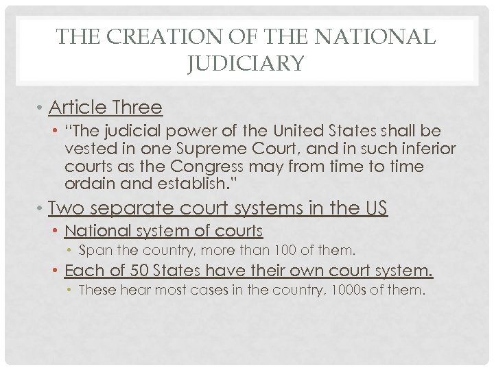 THE CREATION OF THE NATIONAL JUDICIARY • Article Three • “The judicial power of