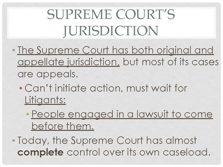 SUPREME COURT’S JURISDICTION • The Supreme Court has both original and appellate jurisdiction, but