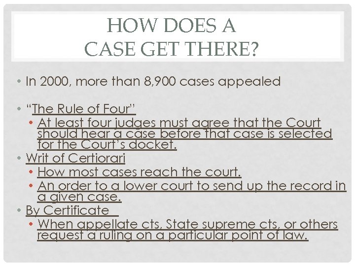 HOW DOES A CASE GET THERE? • In 2000, more than 8, 900 cases